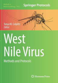 Title: West Nile Virus: Methods and Protocols, Author: Tonya M. Colpitts