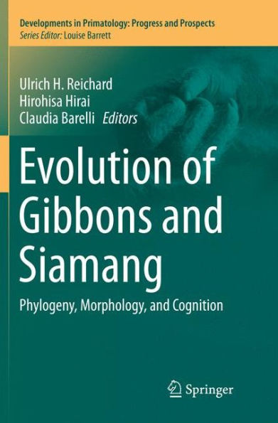 Evolution of Gibbons and Siamang: Phylogeny, Morphology, Cognition