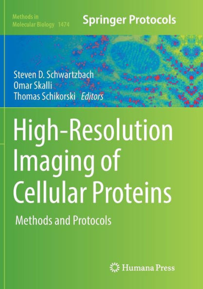 High-Resolution Imaging of Cellular Proteins: Methods and Protocols