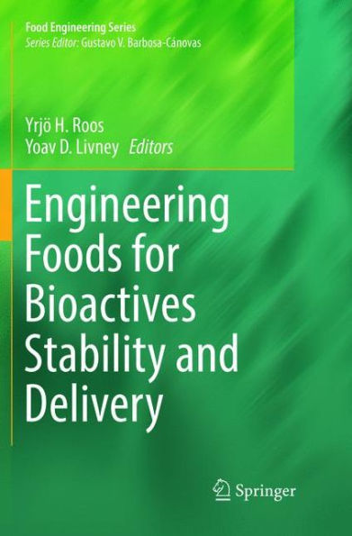 Engineering Foods for Bioactives Stability and Delivery