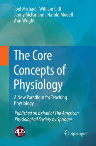 Title: The Core Concepts of Physiology: A New Paradigm for Teaching Physiology, Author: Joel Michael
