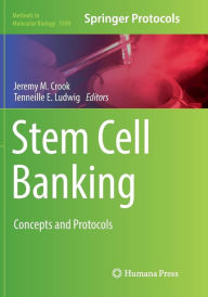 Title: Stem Cell Banking: Concepts and Protocols, Author: Jeremy M. Crook