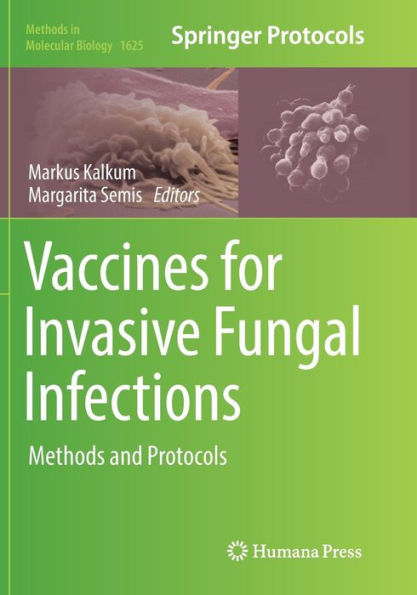 Vaccines for Invasive Fungal Infections: Methods and Protocols