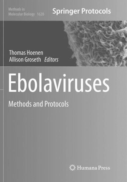 Ebolaviruses: Methods and Protocols