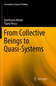 Title: From Collective Beings to Quasi-Systems, Author: Gianfranco Minati