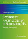 Recombinant Protein Expression in Mammalian Cells: Methods and Protocols