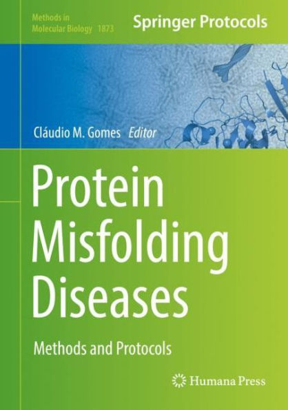 Protein Misfolding Diseases: Methods and Protocols