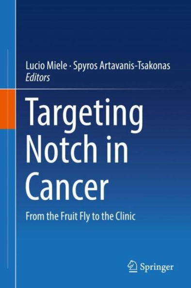 Targeting Notch in Cancer: From the Fruit Fly to the Clinic