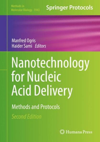 Nanotechnology for Nucleic Acid Delivery: Methods and Protocols / Edition 2