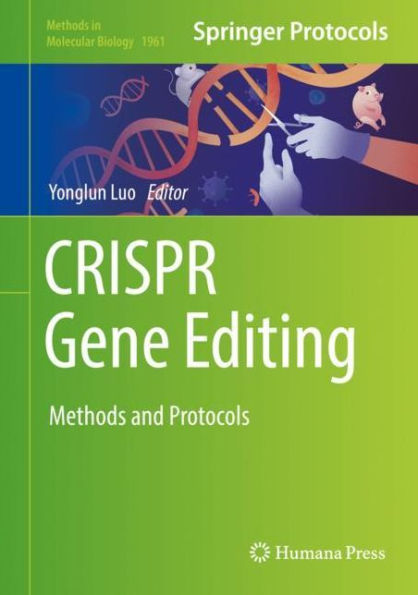 CRISPR Gene Editing: Methods and Protocols