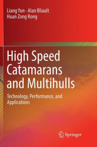 Title: High Speed Catamarans and Multihulls: Technology, Performance, and Applications, Author: Liang Yun