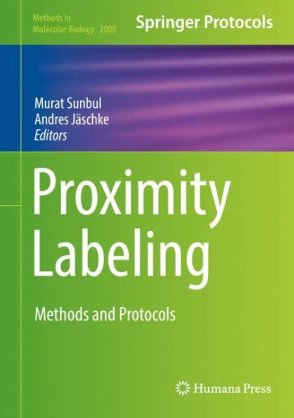 Proximity Labeling: Methods and Protocols