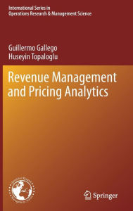 Title: Revenue Management and Pricing Analytics, Author: Guillermo Gallego