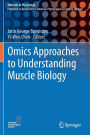 Omics Approaches to Understanding Muscle Biology