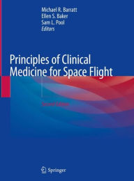 Title: Principles of Clinical Medicine for Space Flight / Edition 2, Author: Michael R. Barratt