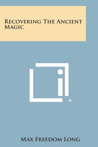 Free download books in pdf file Recovering the Ancient Magic 