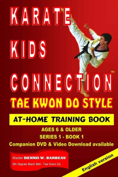 Karate Kids Connection-Tae Kwon Do Style: Tae Kwon Do Style