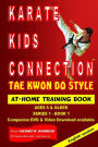 Karate Kids Connection-Tae Kwon Do Style: Tae Kwon Do Style