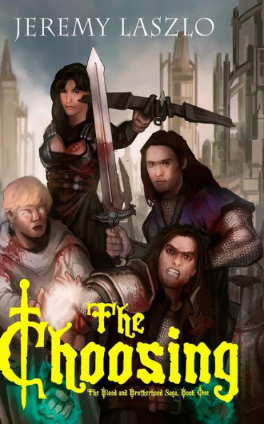 The Choosing: Book One of The Blood and Brotherhood Saga