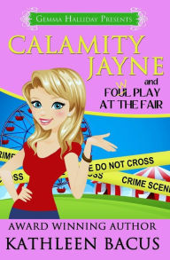 Title: Calamity Jayne and Fowl Play at the Fair, Author: Kathleen Bacus