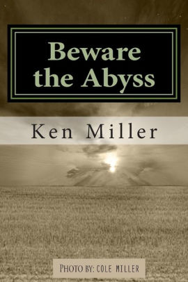 Beware The Abyss By Ken Miller Cole Miller Paperback Barnes Noble