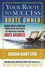 Title: Your Route to Success, Author: Bozidar Barry Strk