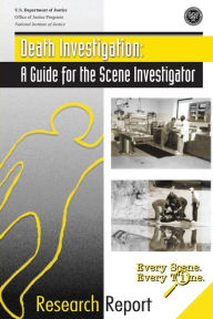 Title: Death Investigation: A Guide for the Scene Investigator, Author: Office of Justice Programs