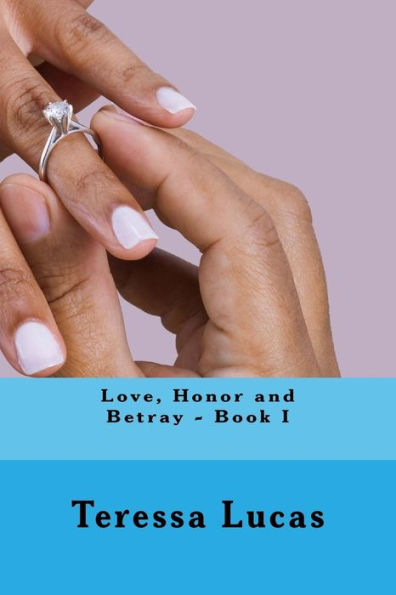 Love, Honor and Betray - Book I