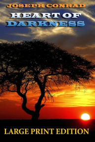 Title: Heart of Darkness - Large Print Edition, Author: Joseph Conrad