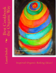 Title: Best Cookbook the Organic Way, Author: Laurel Sobol