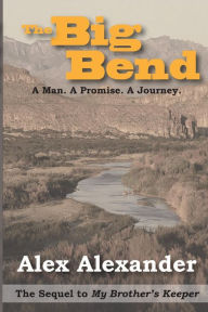 Title: The Big Bend, Author: Alex Alexander