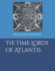 Title: The Time Lords of Atlantis, Author: Rita Jean Moran