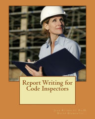 Title: Report Writing for Code Inspectors: Professional Writing Skills for Inspectors, Author: David Diamantes