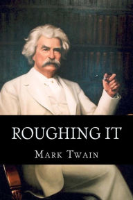 Title: Roughing It, Author: Mark Twain