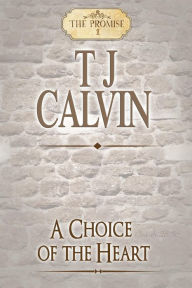 Title: A Choice of the Heart, Author: Tj Calvin