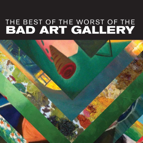 The Best of the Worst of the Bad Art Gallery
