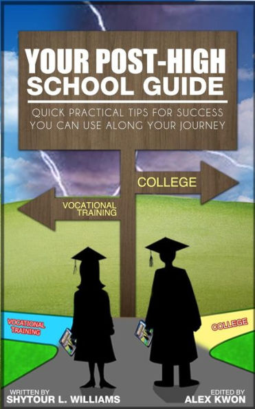 Your Post-High School Guide: Quick Practical Tips for Success You Can Use Along Your Journey