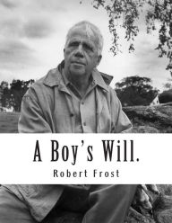 Title: A Boy's Will., Author: Robert Frost