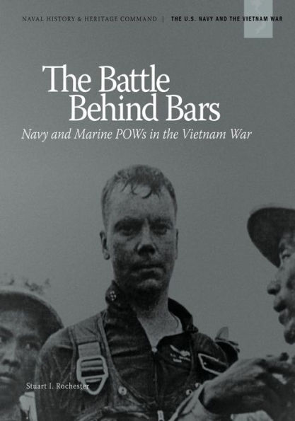 The Battle Behind Bars: Navy and Marine POWs in the Vietnam War