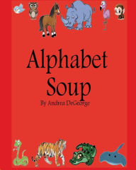 Title: Alphabet Soup, Author: Andrea DeGeorge