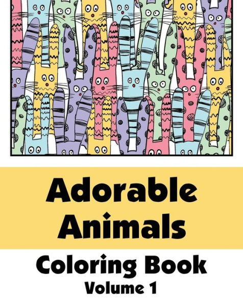 Adorable Animals Coloring Book, Volume 1