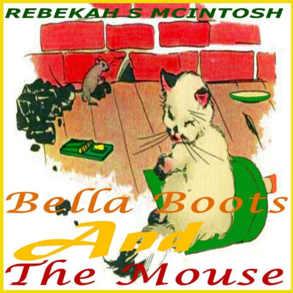 Bella Boots And The Mouse: A Fun Early Readers Children's Story Book Ages 2-8