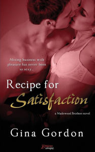 Title: Recipe for Satisfaction, Author: Gina Gordon