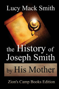 Title: The History of Joseph Smith By His Mother, Author: Lucy Mack Smith