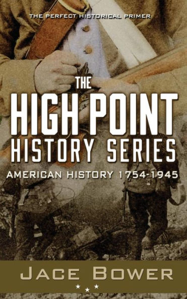 The High Point History Series: American History: 1754 - 1945