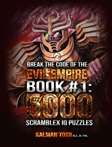 Break the Code of the Evil Empire Book #1: 5000 Scramblex IQ Puzzles