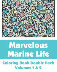 Title: Marvelous Marine Life Coloring Book Double Pack, Volumes 1 & 2, Author: H R Wallace Publishing