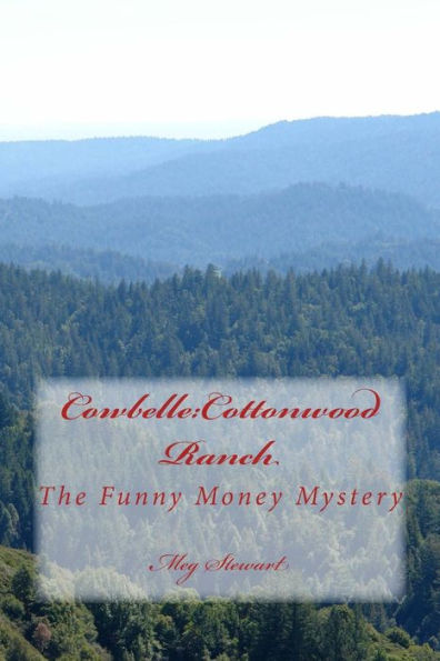 Cowbelle: Cottonwood Ranch: The Funny Money Mystery