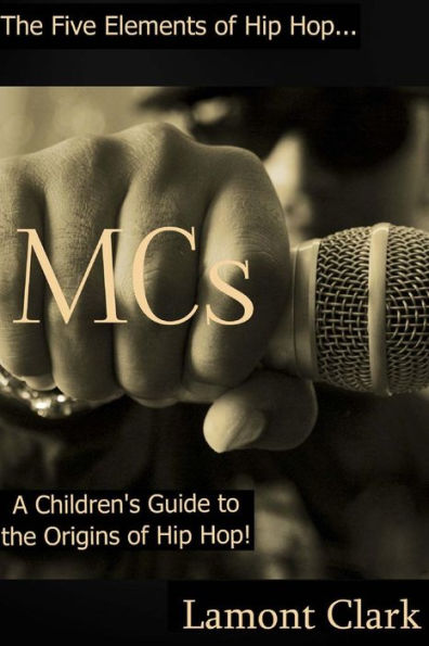 MCs: A Children's Guide to the Origins of Hip Hop