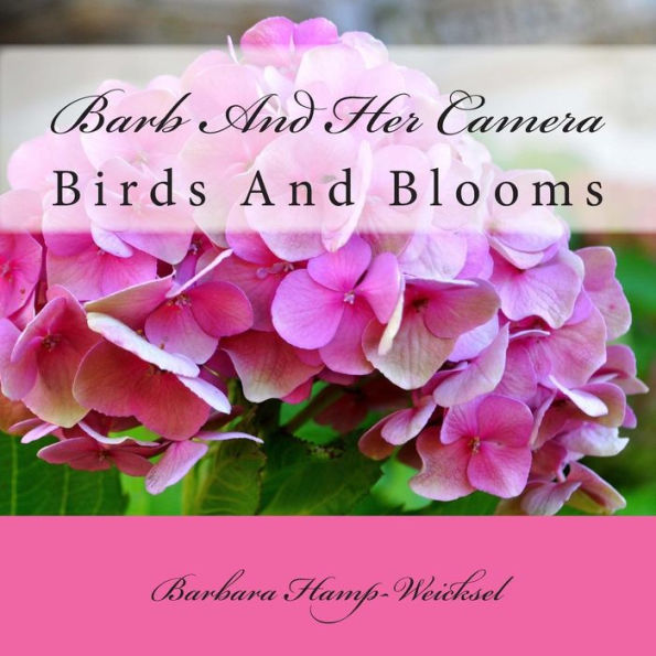 Barb And Her Camera: Birds and Blooms